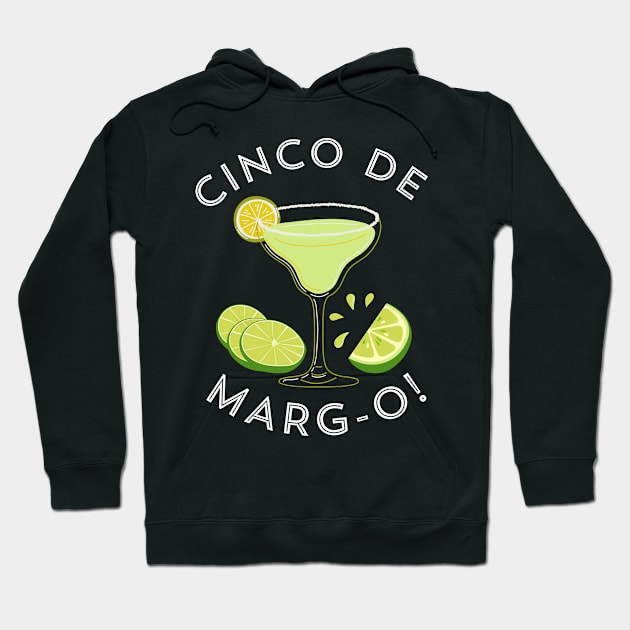 Cinco De Margo Funny Margarita Drinking Cinco De Mayo Hoodie by larfly